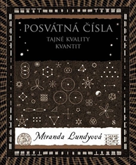Posvátná čísla - Tajné kvality kvantit – Lundyová Miranda
