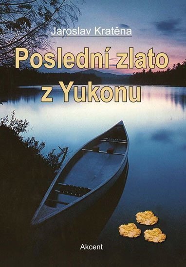 Poslední zlato z Yukonu – Kratěna Jaroslav