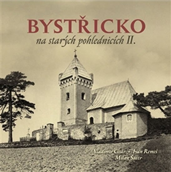 Bystřicko na starých pohlednicích II – group of authors
