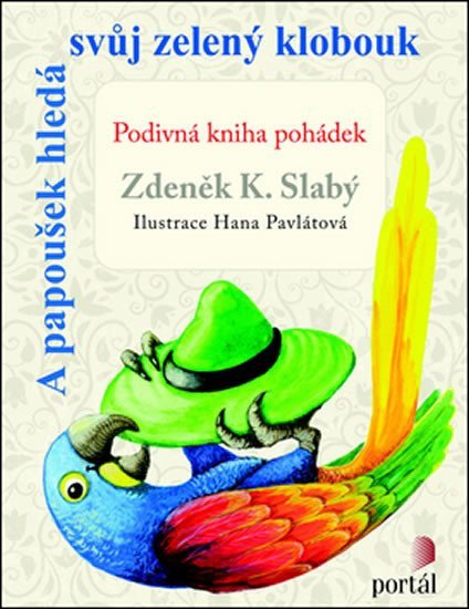 A papoušek hledá svůj zelený klobouk – Slabý Zdeněk K
