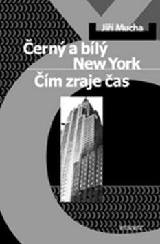 Černý a bílý New York – Mucha Jiří