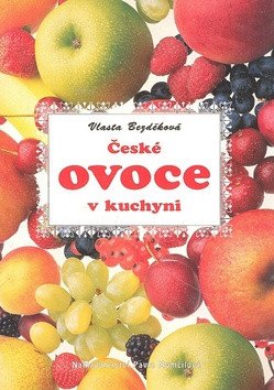 České ovoce v kuchyni – Bezděková Vlasta