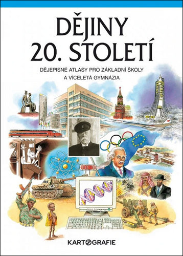 Dějiny 20 století - Dějepisné atlasy pro ZŠ a víceletá gymnázia