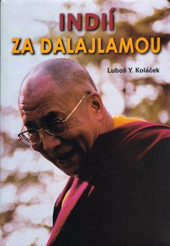 Indií za Dalajlámou – Koláček Luboš Y