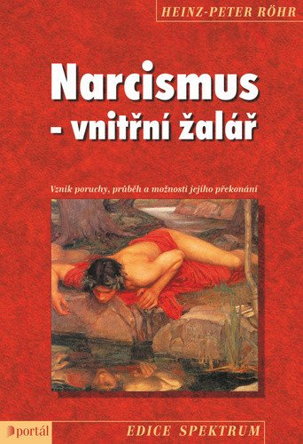 Narcismus - vnitřní žalář – Röhr Heinz-Peter