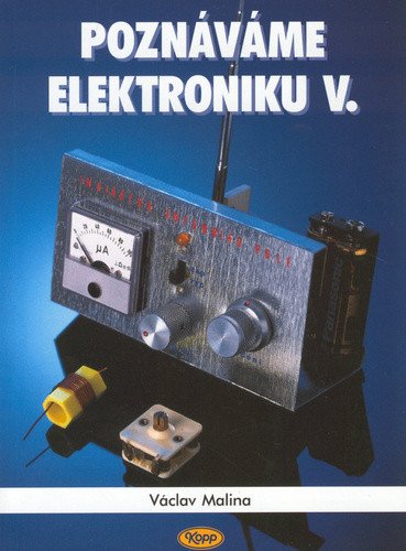 Poznáváme elektroniku V - Vysokofrekvenční technika – Malina Václav