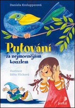Putování za nejmocnějším kouzlem – Krolupperová Daniela