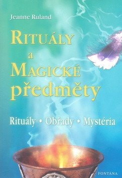 Rituály a magické předměty – Ruland Jeanne (2009)