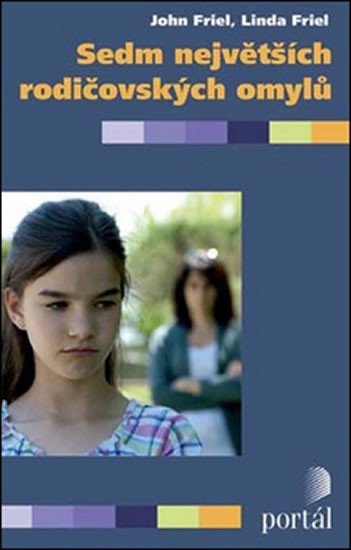 Sedm největších rodičovských omylů – Friel John
