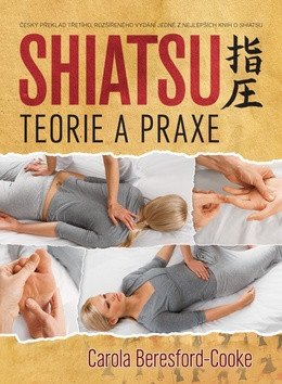 Shiatsu Teorie a praxe – Beresford-Cooke Carola