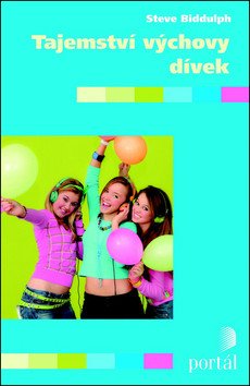 Tajemství výchovy dívek – Biddulph Steve