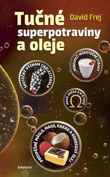 Tučné superpotraviny a oleje – Frej David