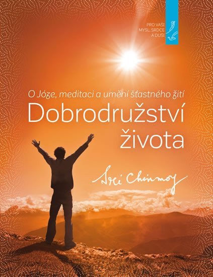 Dobrodružství života – Chinmoy Sri