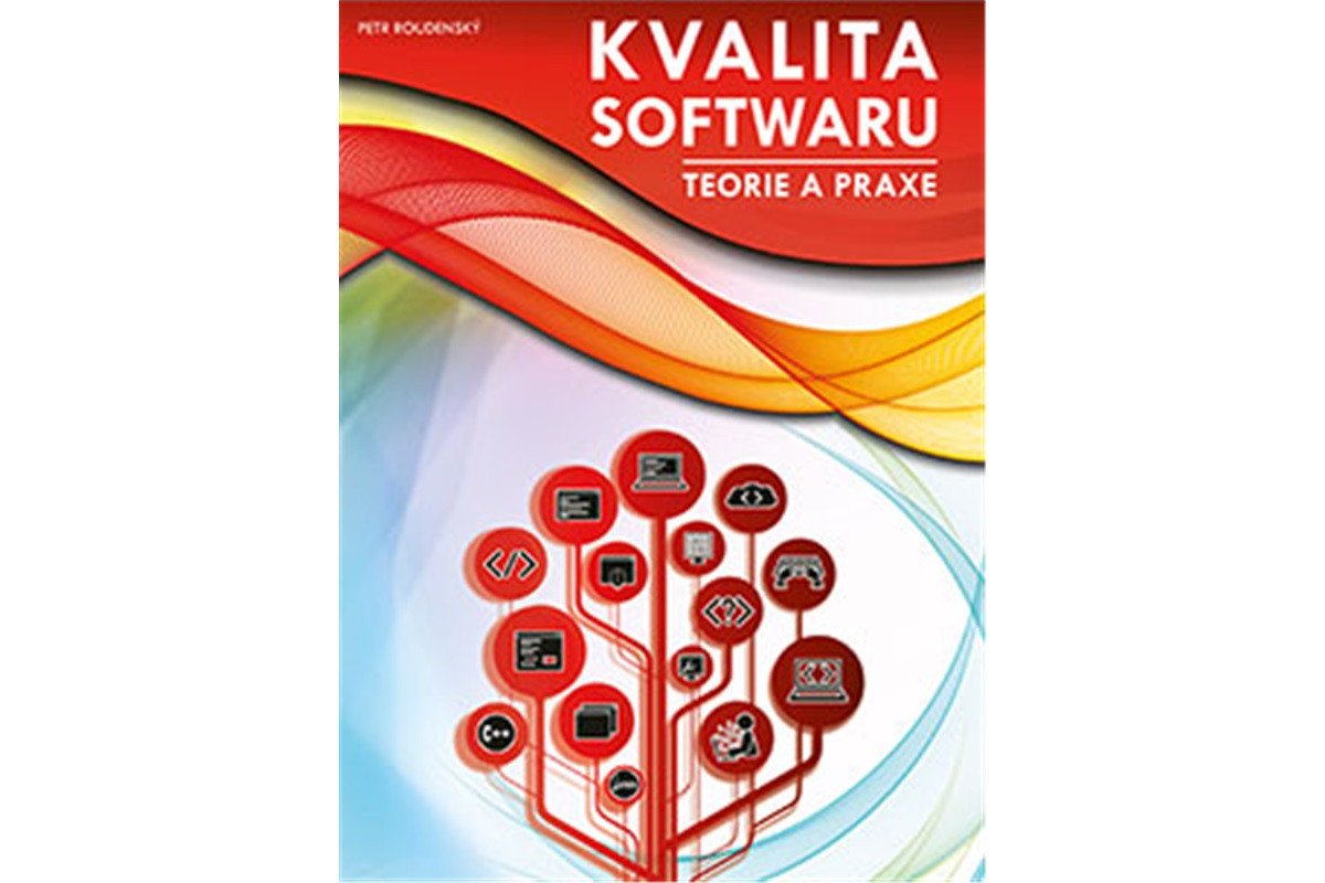 Kvalita software - Teorie a praxe – Roudenský Petr
