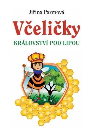 Včeličky - Království pod lipou – Parmová Jiřina