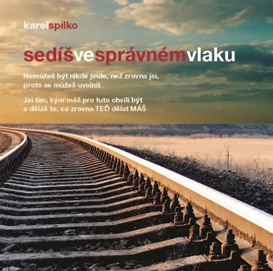 Sedíš ve správném vlaku – Spilko Karel