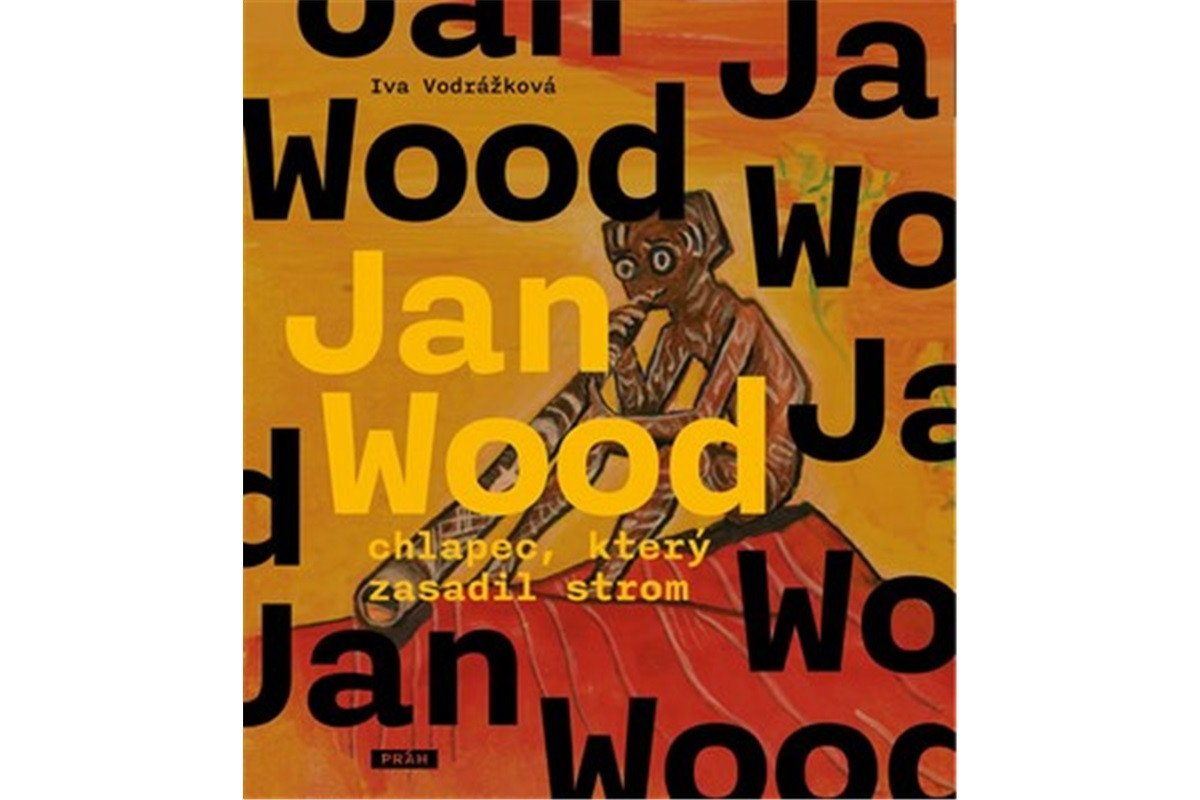 Jan Wood chlapec který zasadil strom – Vodrážková Iva