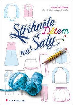 Střihněte dětem na šaty – Velebová Lenka