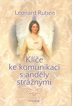 Klíče ke komunikaci s anděly strážnými – Ruben Leonard