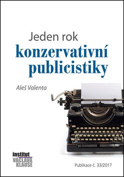 Jeden rok konzervativní publicistiky – Valenta Aleš