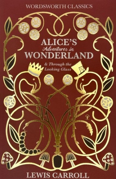 Alice’S Adventures In Wonderland & Through The Looking Glass – Carroll Lewis (2009)