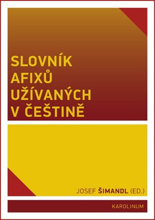 Slovník afixů užívaných v češtině – Šimandl Josef