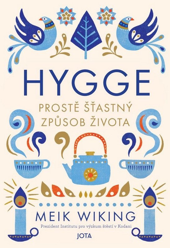 Hygge - Prostě šťastný způsob života – Wiking Meik