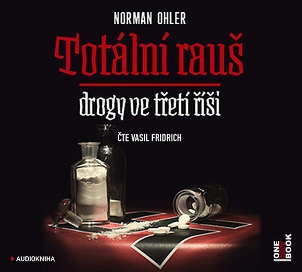 Totální rauš - Drogy ve třetí říši - CDmp3 Čte Vasil Fridrich