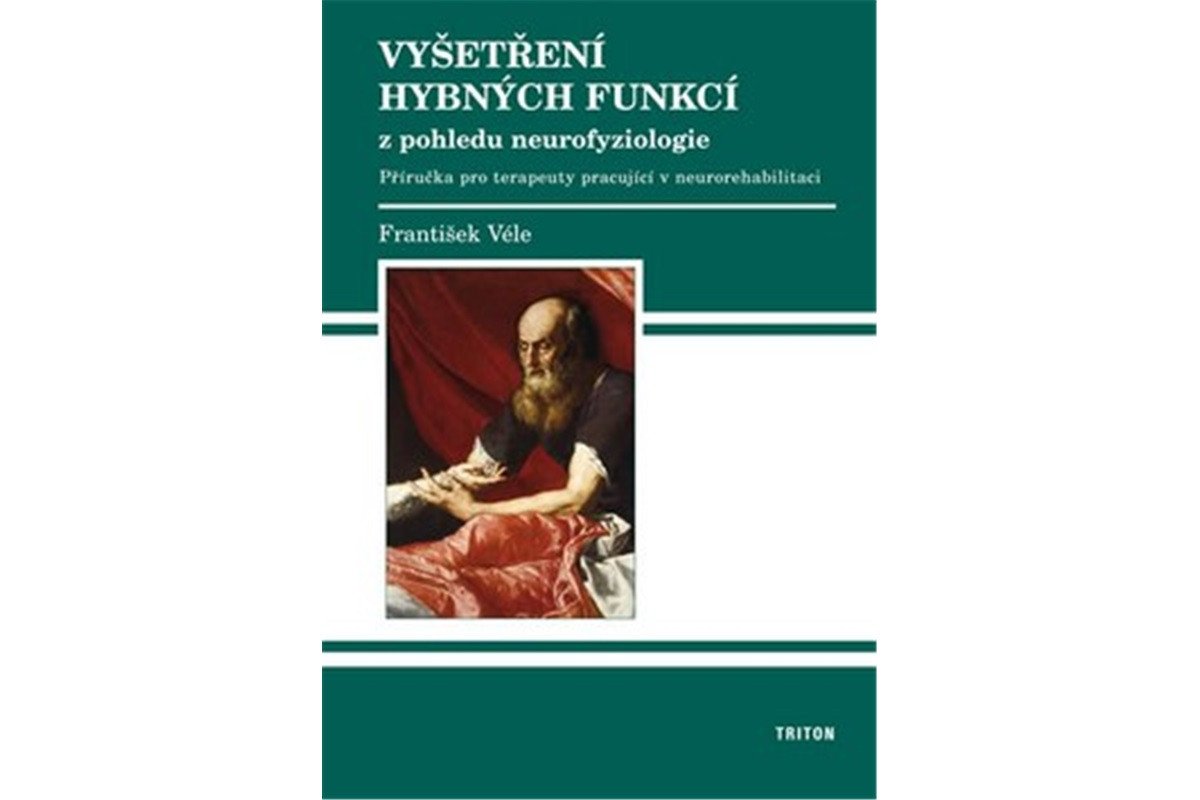 Vyšetření hybných funkcí z pohledu neurofyziologie – Véle František