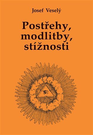 Postřehy modlitby stížnosti – Veselý Josef