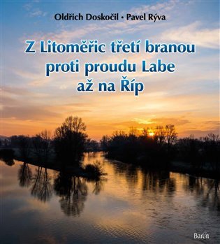 Z Litoměřic třetí branou proti proudu Labe až na Říp – Doskočil Oldřich (2017)