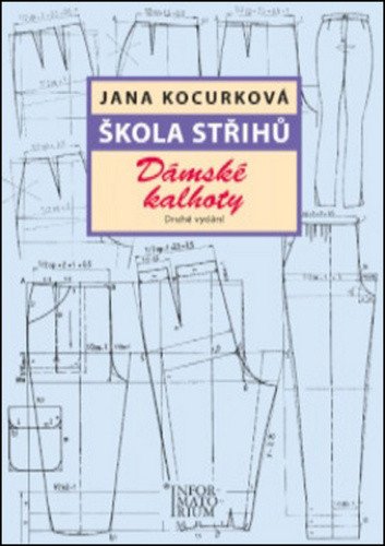 Škola střihů - Dámské kalhoty – Kocurková Jana