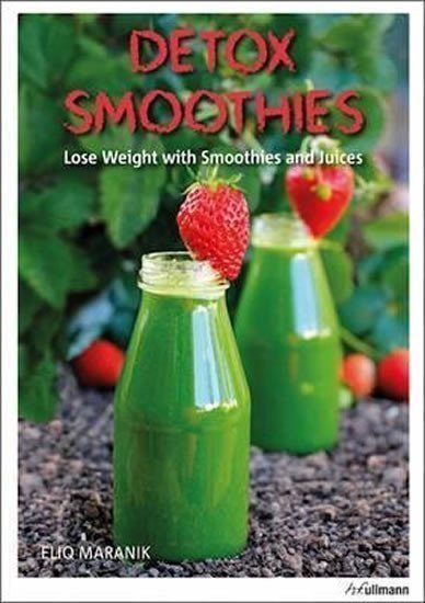 Detox Smoothies  Lose Weight with Smoothies and Juices – Maranik Eliq