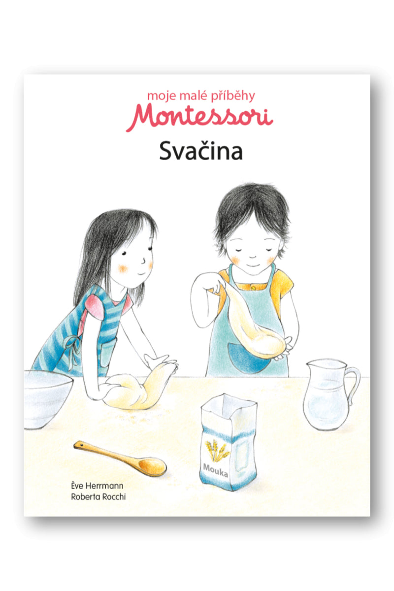 Moje malé příběhy Montessori - Svačina – Herrmann Éve
