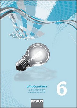 Fyzika 6 pro ZŠ a víceletá gymnázia - Příručka učitele nová generace – Randa Miroslav