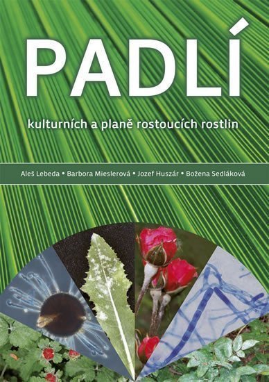 Padlí kulturních a planě rostoucích plodin – Huszár Jozef