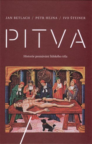 Pitva - Historie poznávání lidského těla – Betlach Jan