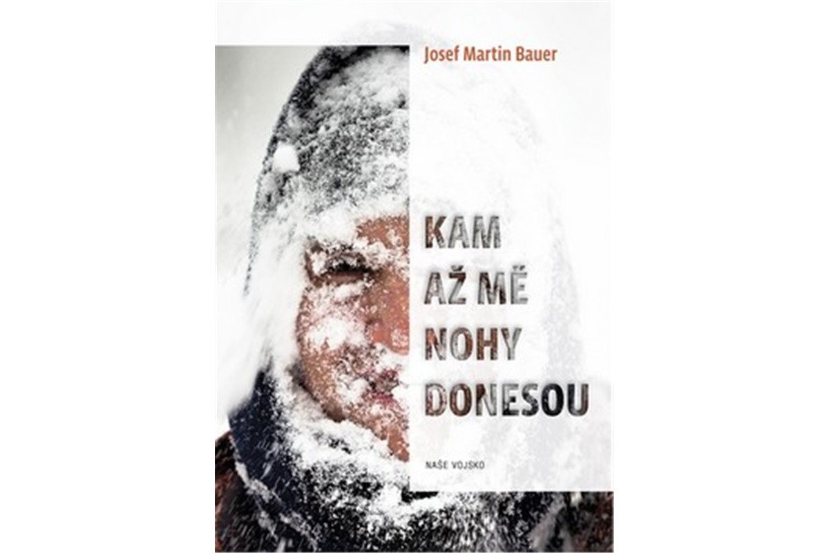 Kam až mě nohy donesou – Bauer Josef Martin
