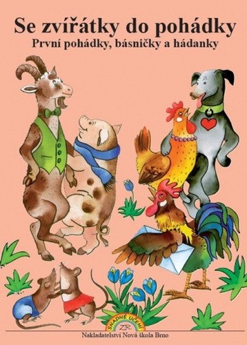 Se zvířátky do pohádky První pohádky básničky a hádanky – Brožová Jiřina