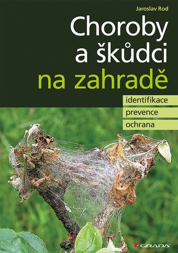 Choroby a škůdci na zahradě - identifikace prevence a ochrana – Rod Jaroslav