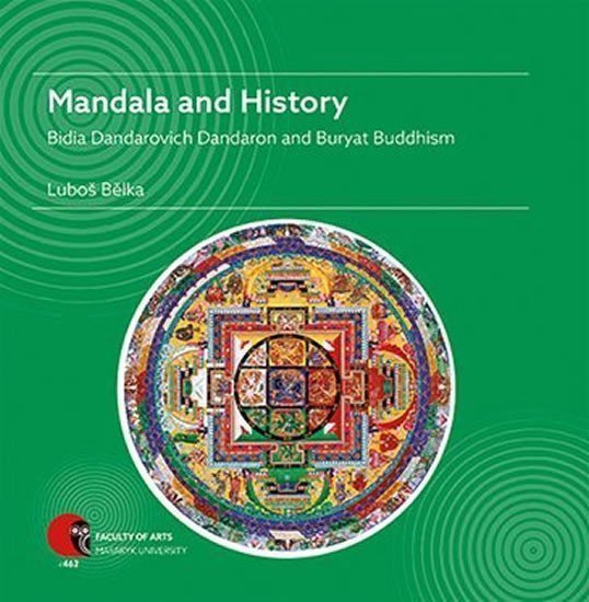 Mandala and History Bidia Dandarovich Dandaron and Buryat Buddhism – Bělka Luboš