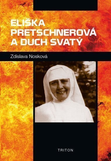Eliška Pretschnerová a Duch Svatý – Nosková Zdislava