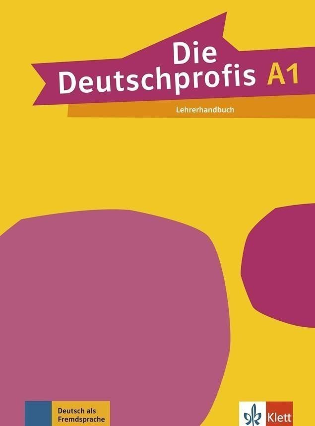 Die Deutschprofis 1 A1 – Lehrerhandbuch – Sárvári Tünde