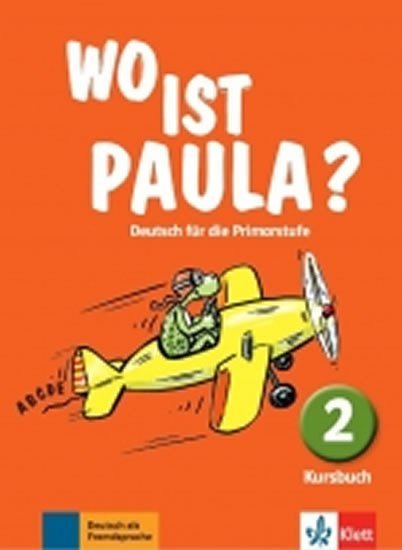 Wo ist Paula 2 A1 – Kursbuch