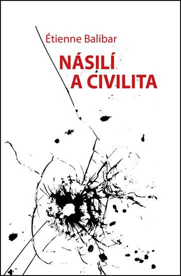 Násilí a civilita – Balibar Étienne