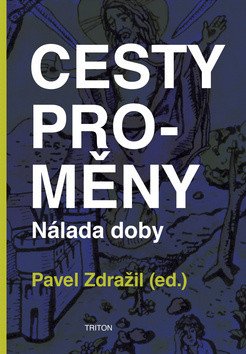 Cesty proměny - Nálada doby – Zdražil Pavel