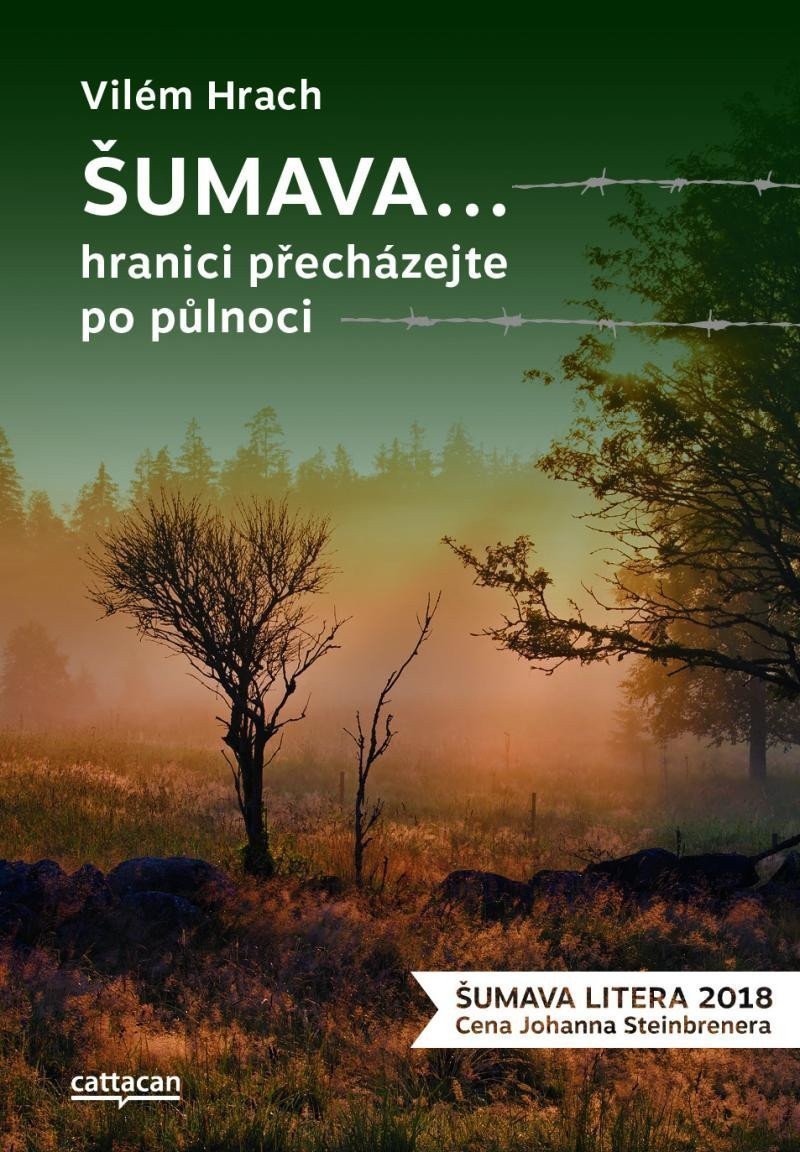 Šumava hranici přecházejte po půlnoci – Hrach Vilém