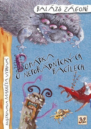 Pohádka o nepořádnických bacilech – Zágoni Balázs