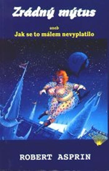 Zrádný mýtus aneb Jak se to málem nevyplatilo – Asprin Robert