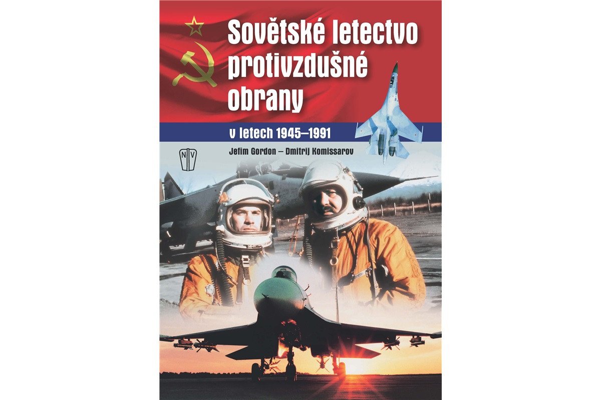 Sovětské letectvo protivzdušné obrany v letech 1945-1991 – Gordon Jefim